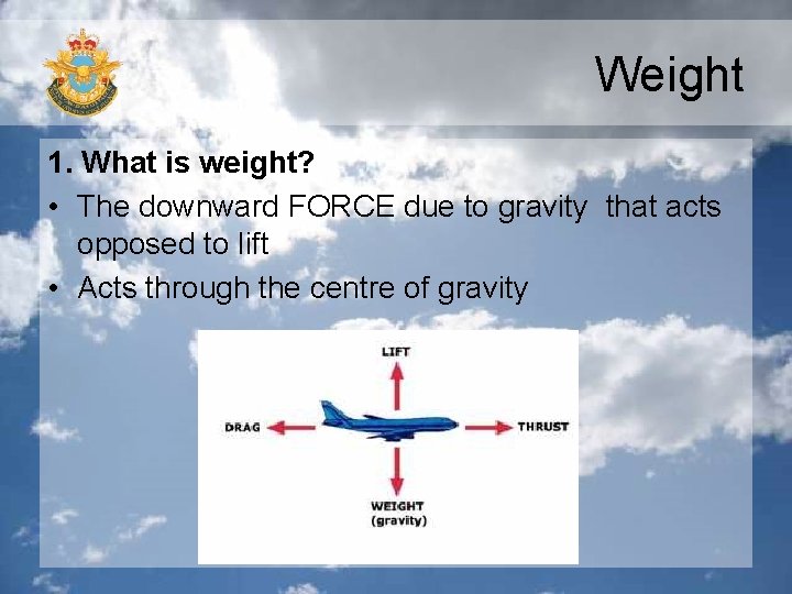 Weight 1. What is weight? • The downward FORCE due to gravity that acts