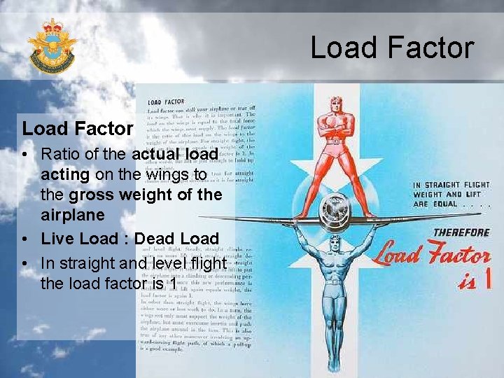Load Factor • Ratio of the actual load acting on the wings to the