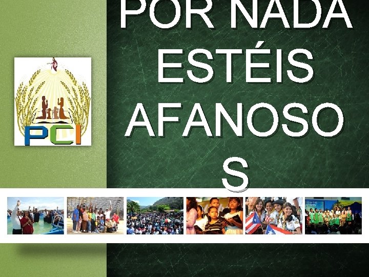 POR NADA ESTÉIS AFANOSO S POR NADA ESTÉIS AFANOSO S