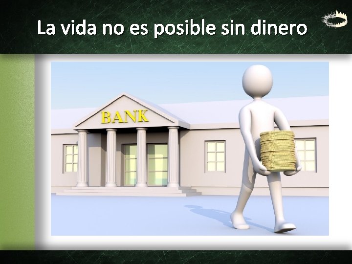 La vida no es posible sin dinero La vida no es posible sin dinero