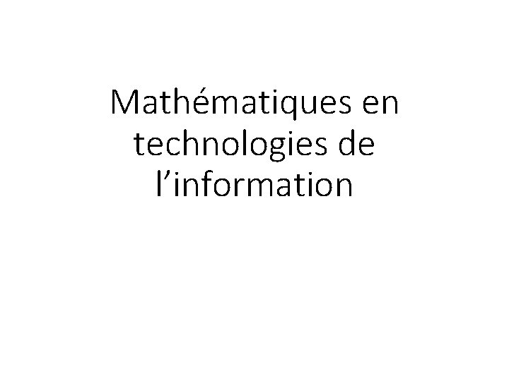Mathématiques en technologies de l’information 
