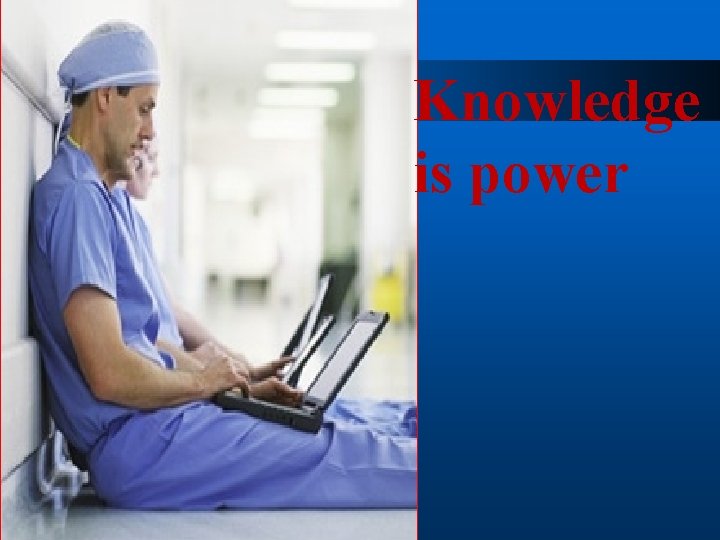Knowledge is power 