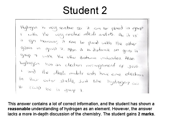 Student 2 This answer contains a lot of correct information, and the student has