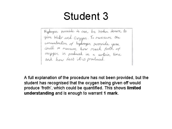 Student 3 A full explanation of the procedure has not been provided, but the