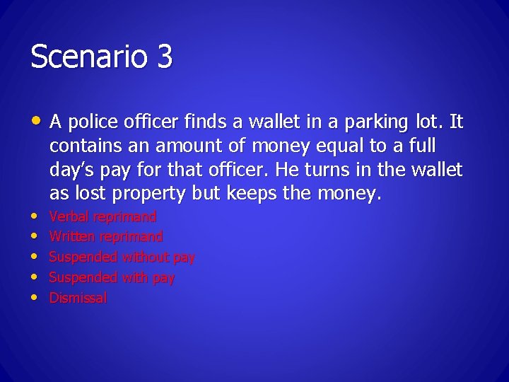 Scenario 3 • A police officer finds a wallet in a parking lot. It
