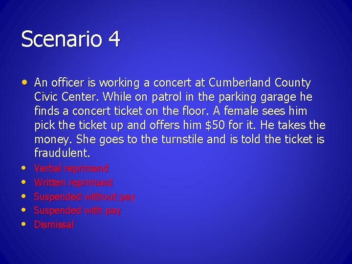 Scenario 4 • An officer is working a concert at Cumberland County • •