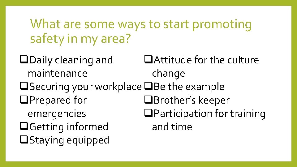 What are some ways to start promoting safety in my area? q. Attitude for