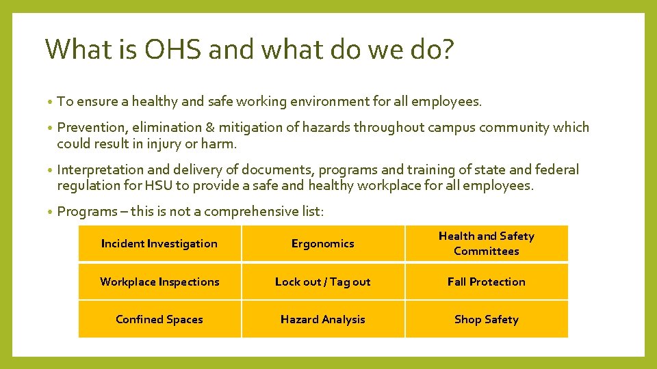 What is OHS and what do we do? • To ensure a healthy and