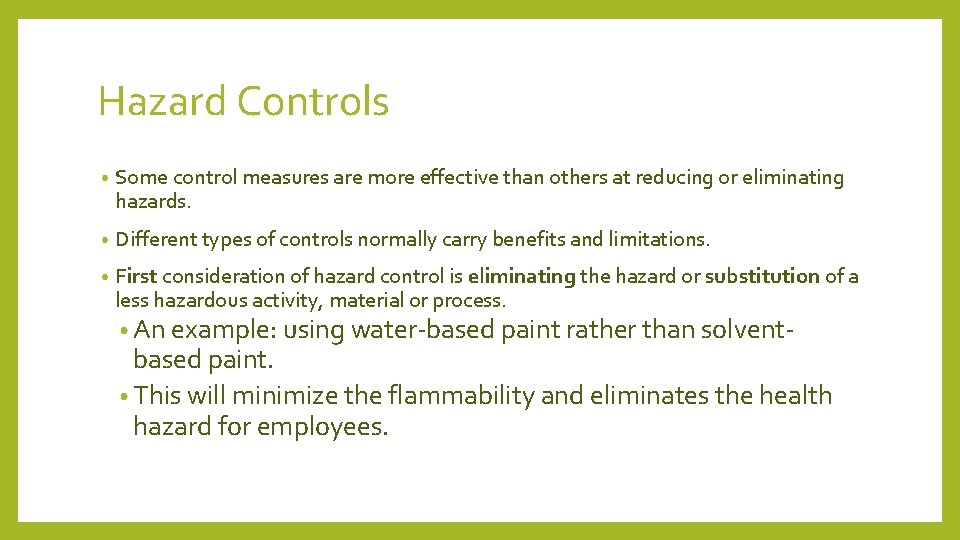 Hazard Controls • Some control measures are more effective than others at reducing or