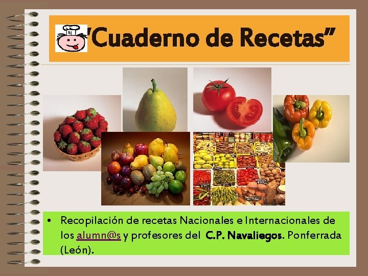 “Cuaderno de Recetas” • Recopilación de recetas Nacionales e Internacionales de los alumn@s y