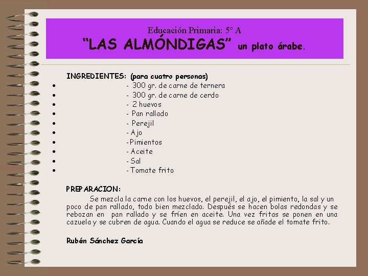 Educación Primaria: 5º A “LAS ALMÓNDIGAS” un plato árabe. INGREDIENTES: (para cuatro personas) ·