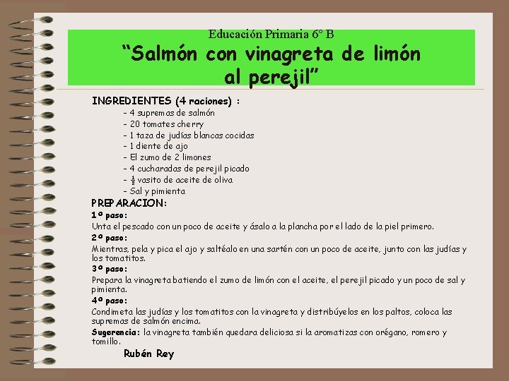 Educación Primaria 6º B “Salmón con vinagreta de limón al perejil” INGREDIENTES (4 raciones)