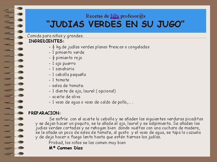 Recetas de l@s profesor@s “JUDIAS VERDES EN SU JUGO” Comida para niños y grandes.