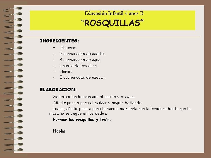  Educación Infantil 4 años B “ROSQUILLAS” INGREDIENTES: - 2 huevos - - -