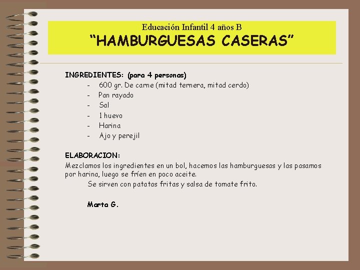 Educación Infantil 4 años B “HAMBURGUESAS CASERAS” INGREDIENTES: (para 4 personas) - 600 gr.