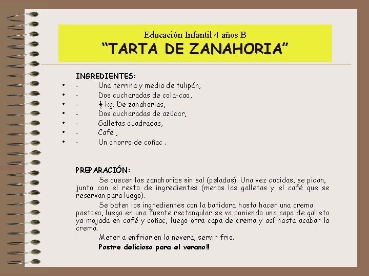 Educación Infantil 4 años B “TARTA DE ZANAHORIA” ZANAHORIA • • INGREDIENTES: - Una