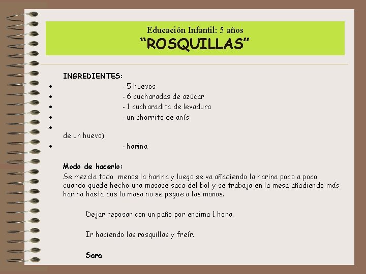 Educación Infantil: 5 años “ROSQUILLAS” INGREDIENTES: · - 5 huevos · - 6 cucharadas