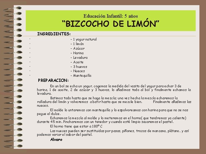 Educación Infantil: 5 años · “BIZCOCHO DE LIMÓN” INGREDIENTES: · · PREPARACION: - 1