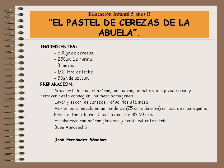 Educación Infantil 5 años B “EL PASTEL DE CEREZAS DE LA ABUELA”. INGREDIENTES: -