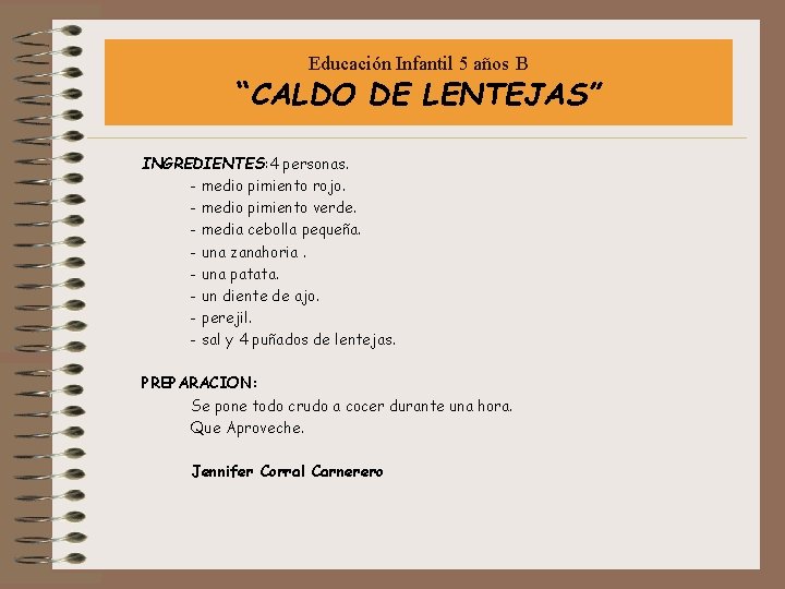 Educación Infantil 5 años B “CALDO DE LENTEJAS” INGREDIENTES: 4 personas. - medio pimiento