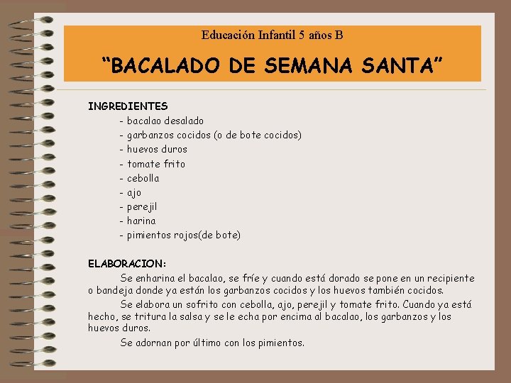 Educación Infantil 5 años B “BACALADO DE SEMANA SANTA” INGREDIENTES - bacalao desalado -