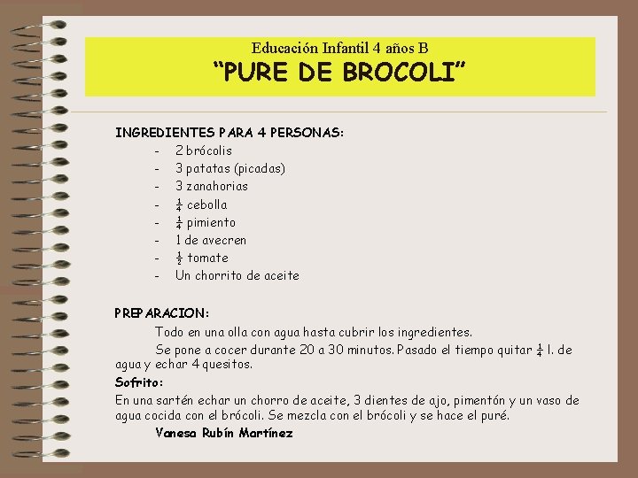 Educación Infantil 4 años B “PURE DE BROCOLI” INGREDIENTES PARA 4 PERSONAS: - 2