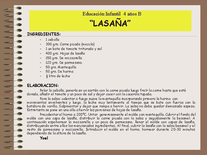  Educación Infantil 4 años B “LASAÑA” INGREDIENTES: - 1 cebolla - 300 grs.