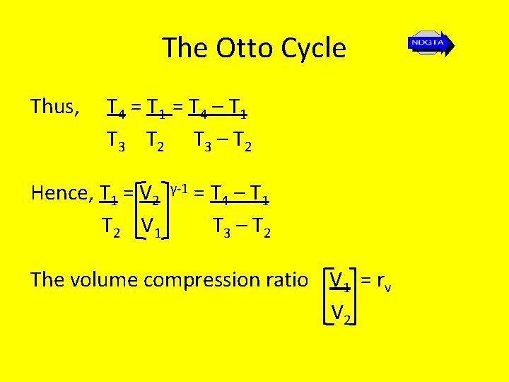 The Otto Cycle Thus, T 4 = T 1 = T 4 – T