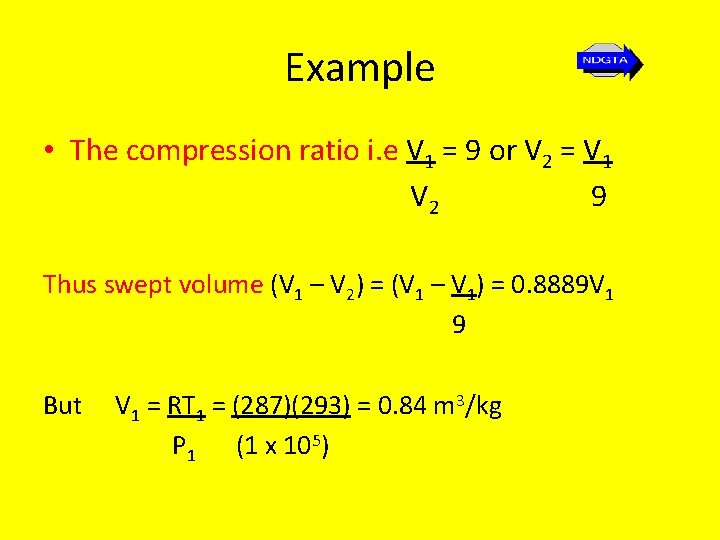 Example • The compression ratio i. e V 1 = 9 or V 2