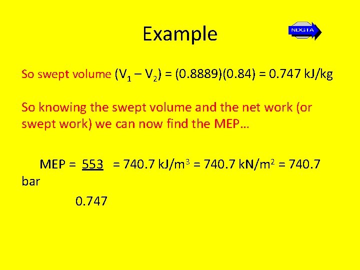 Example So swept volume (V 1 – V 2) = (0. 8889)(0. 84) =