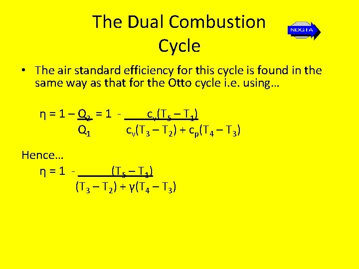 The Dual Combustion Cycle • The air standard efficiency for this cycle is found