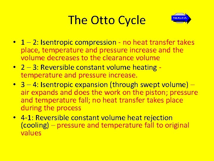 The Otto Cycle • 1 – 2: Isentropic compression - no heat transfer takes