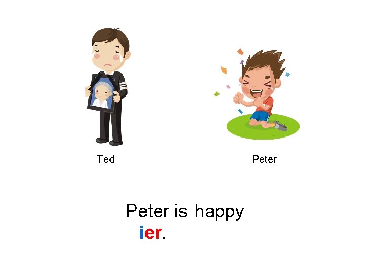 Ted Peter is happy ier. 