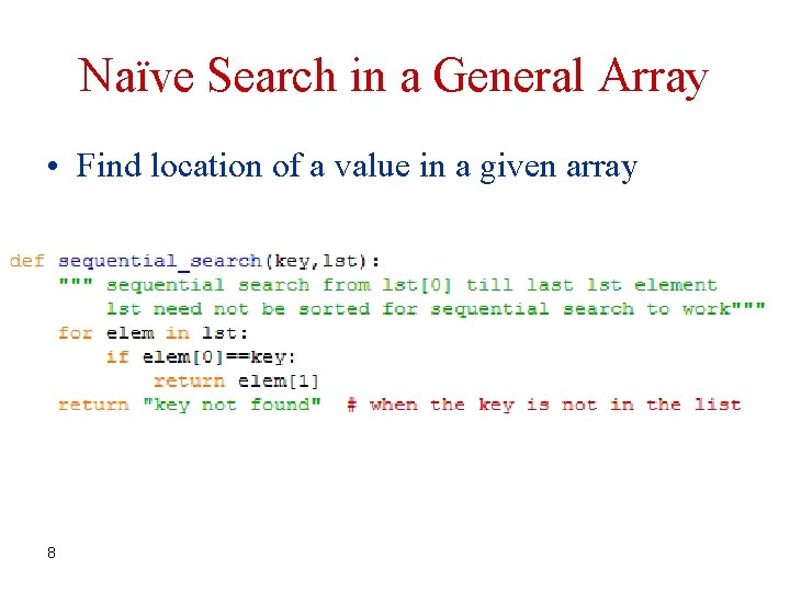 Naïve Search in a General Array • Find location of a value in a