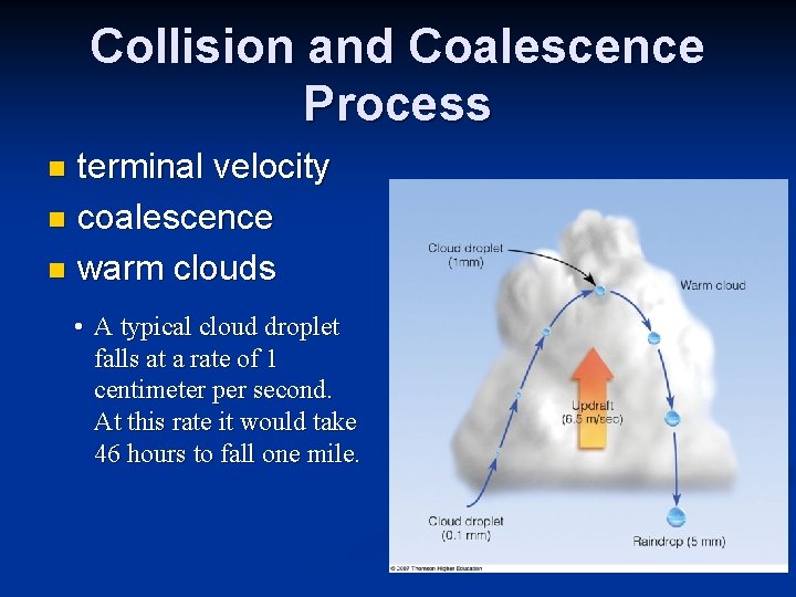 Collision and Coalescence Process terminal velocity n coalescence n warm clouds n • A Collision and Coalescence Process terminal velocity n coalescence n warm clouds n • A