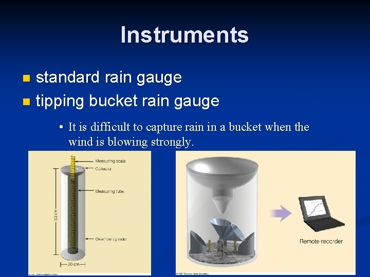 Instruments standard rain gauge n tipping bucket rain gauge n • It is difficult Instruments standard rain gauge n tipping bucket rain gauge n • It is difficult