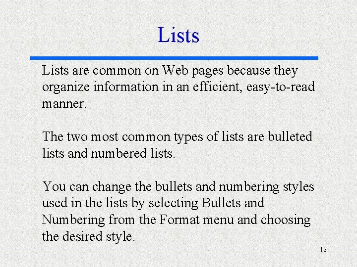 Lists are common on Web pages because they organize information in an efficient, easy-to-read