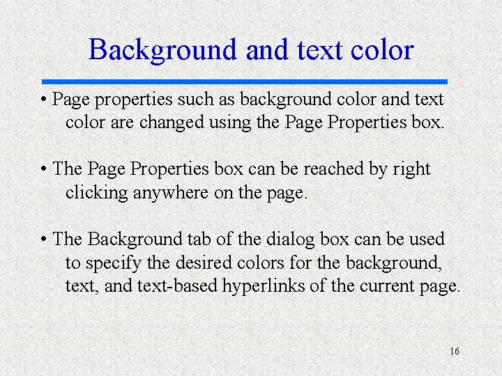 Background and text color • Page properties such as background color and text color