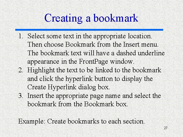 Creating a bookmark 1. Select some text in the appropriate location. Then choose Bookmark