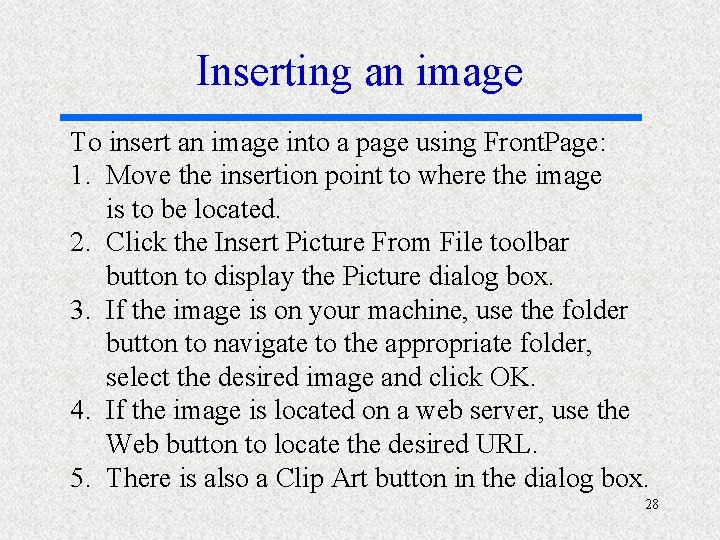 Inserting an image To insert an image into a page using Front. Page: 1.