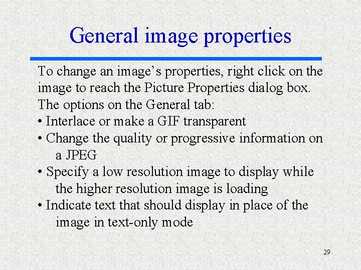 General image properties To change an image’s properties, right click on the image to