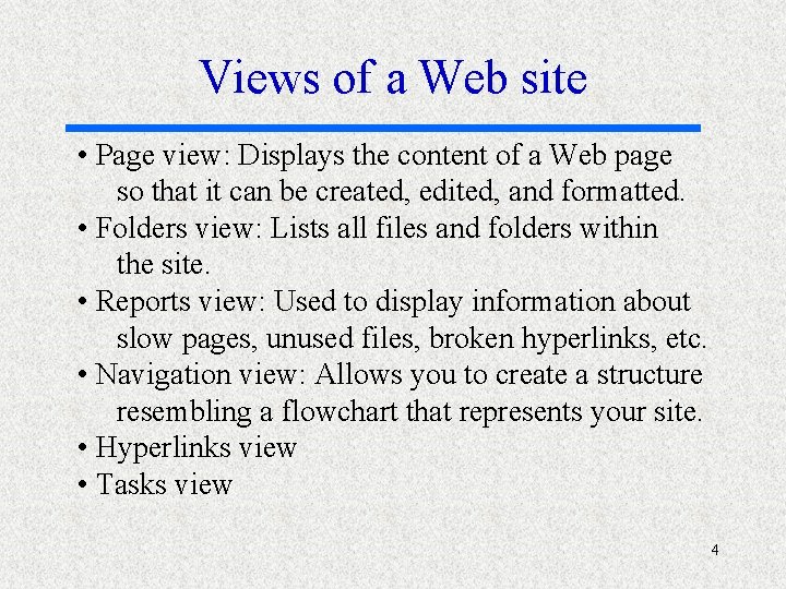 Views of a Web site • Page view: Displays the content of a Web