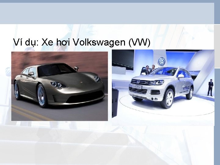 Ví dụ: Xe hơi Volkswagen (VW) 