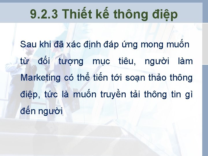 9. 2. 3 Thiết kế thông điệp Sau khi đã xác định đáp ứng