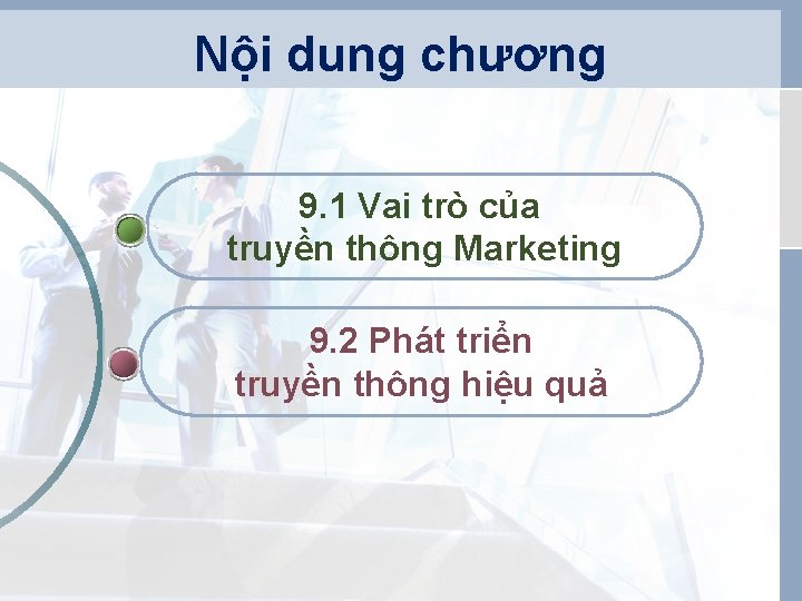 Nội dung chương 9. 1 Vai trò của truyền thông Marketing 9. 2 Phát Nội dung chương 9. 1 Vai trò của truyền thông Marketing 9. 2 Phát