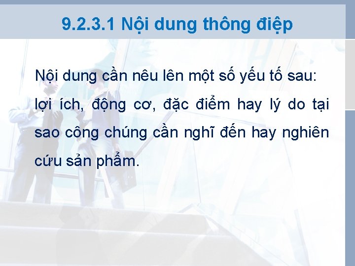 9. 2. 3. 1 Nội dung thông điệp Nội dung cần nêu lên một