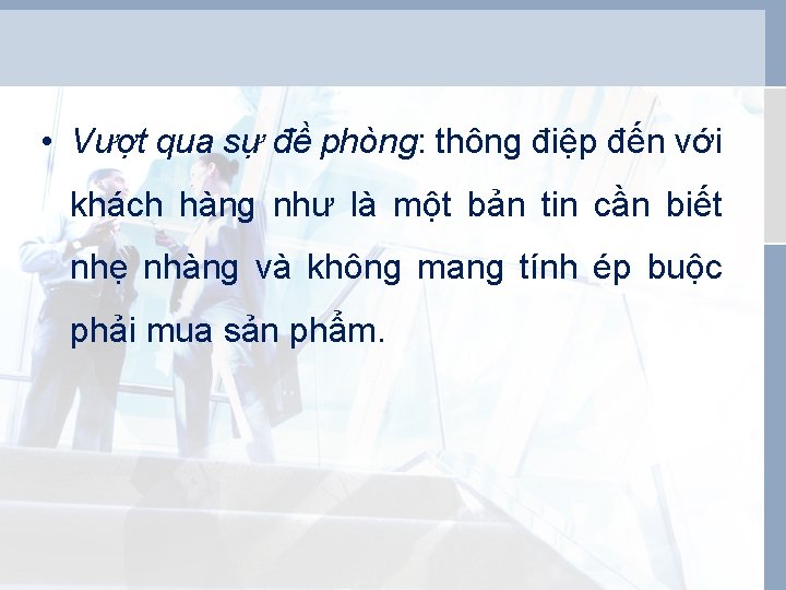  • Vượt qua sự đề phòng: thông điệp đến với khách hàng như