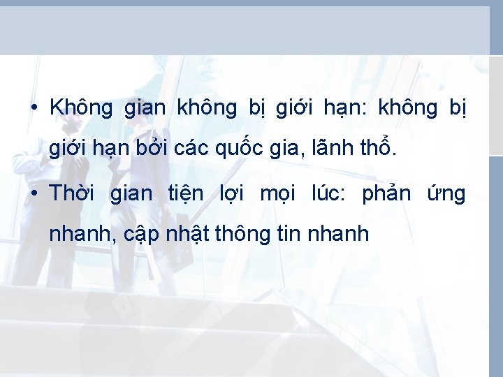  • Không gian không bị giới hạn: không bị giới hạn bởi các