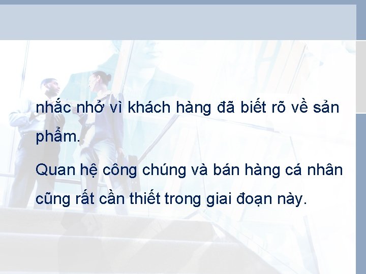 nhắc nhở vì khách hàng đã biết rõ về sản phẩm. Quan hệ công nhắc nhở vì khách hàng đã biết rõ về sản phẩm. Quan hệ công