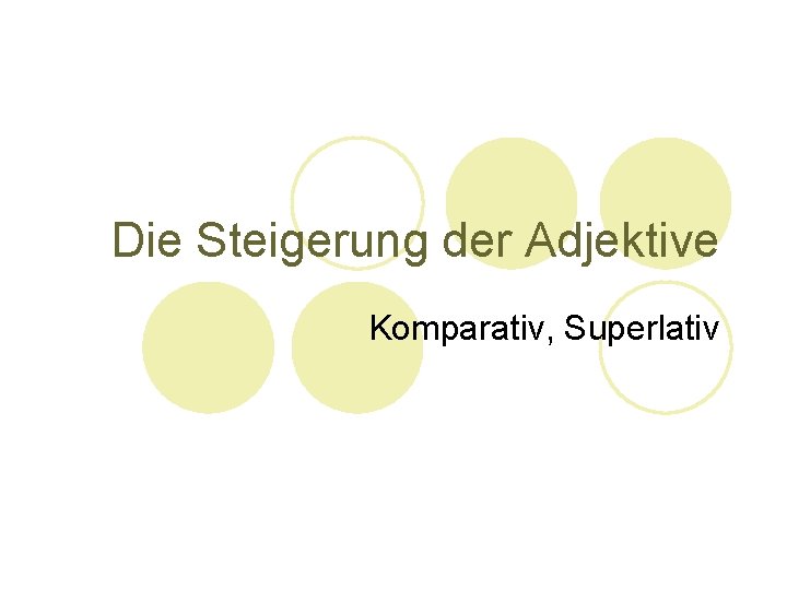 Die Steigerung der Adjektive Komparativ, Superlativ 